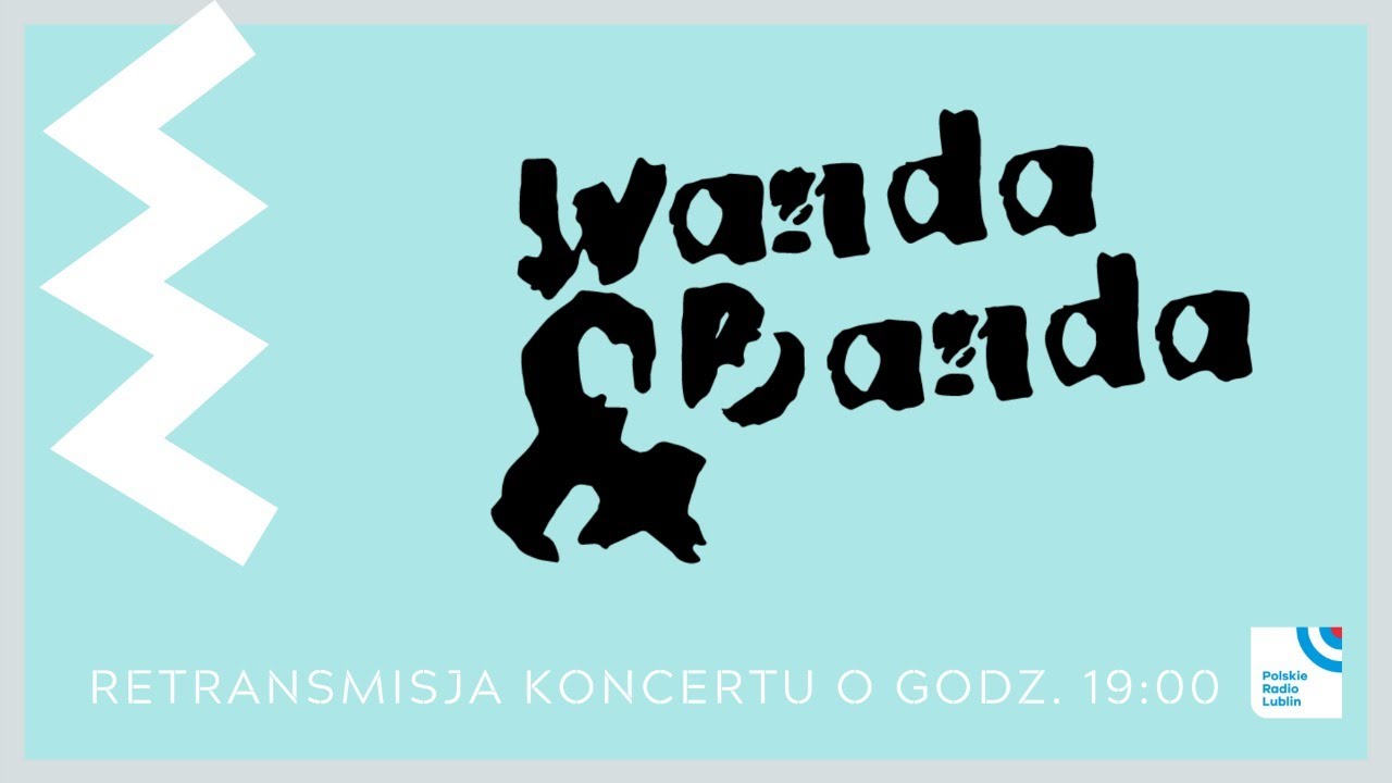 Wanda &  Banda - retransmisja koncertu.