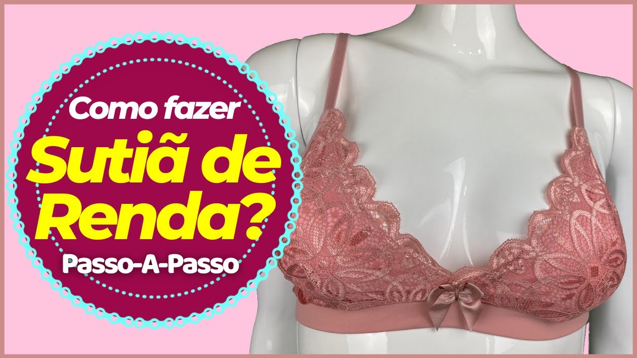 Como Fazer SUTIÃ DE RENDA (sem bojo)