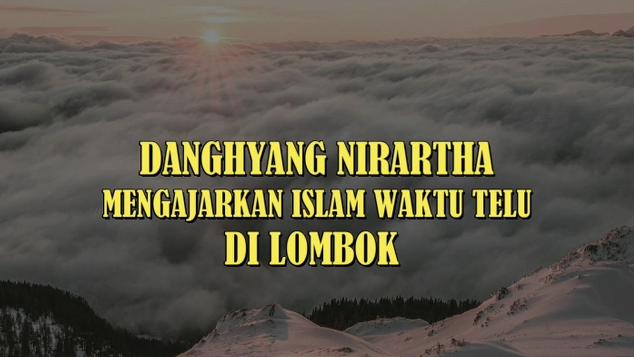 Danghyang Nirartha Mengajarkan Islam Waktu Telu di Lombok