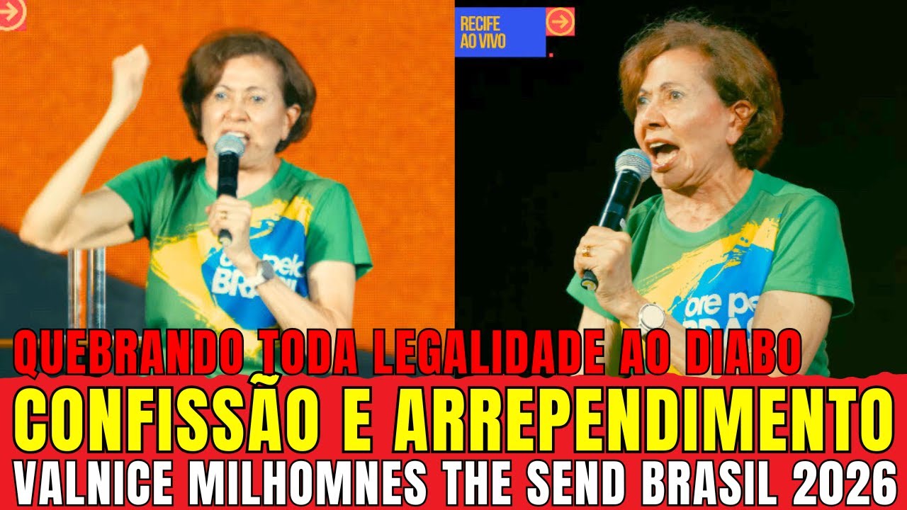 VALNICE MILHOMENS RENÚNCIA, CONFISSÃO E ORAÇÃO DE ARREPENDIMENTO NO THE SEND BRASIL 2026 É CHOCANTE