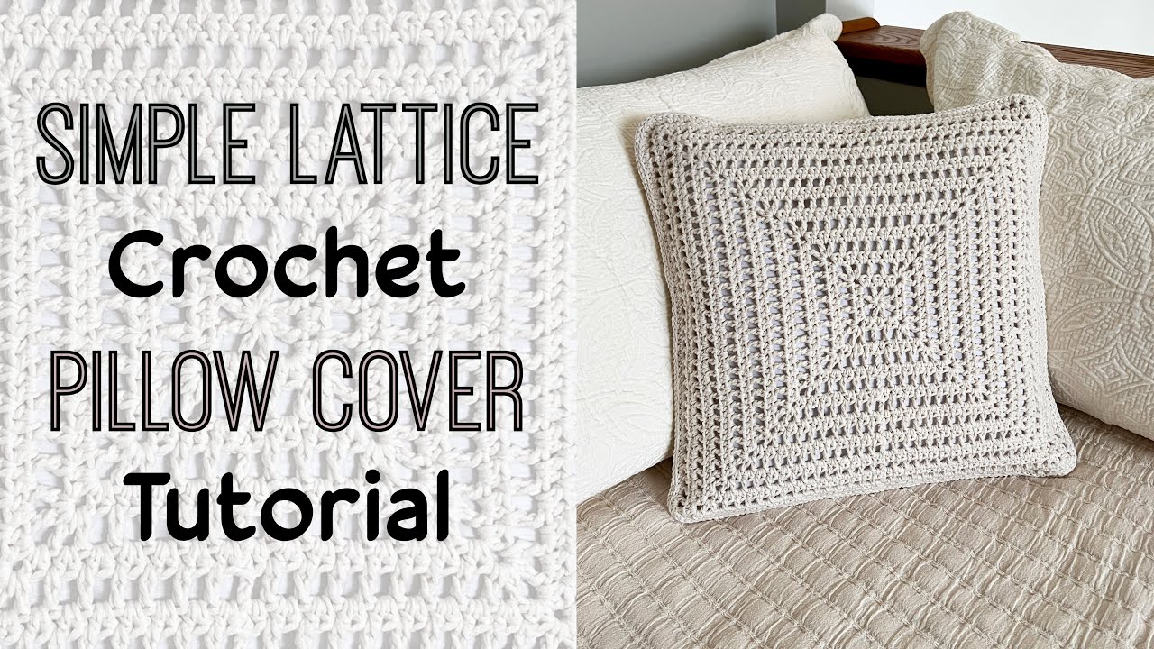 Simple Lattice Crochet Square Pillow Cover Tutorial