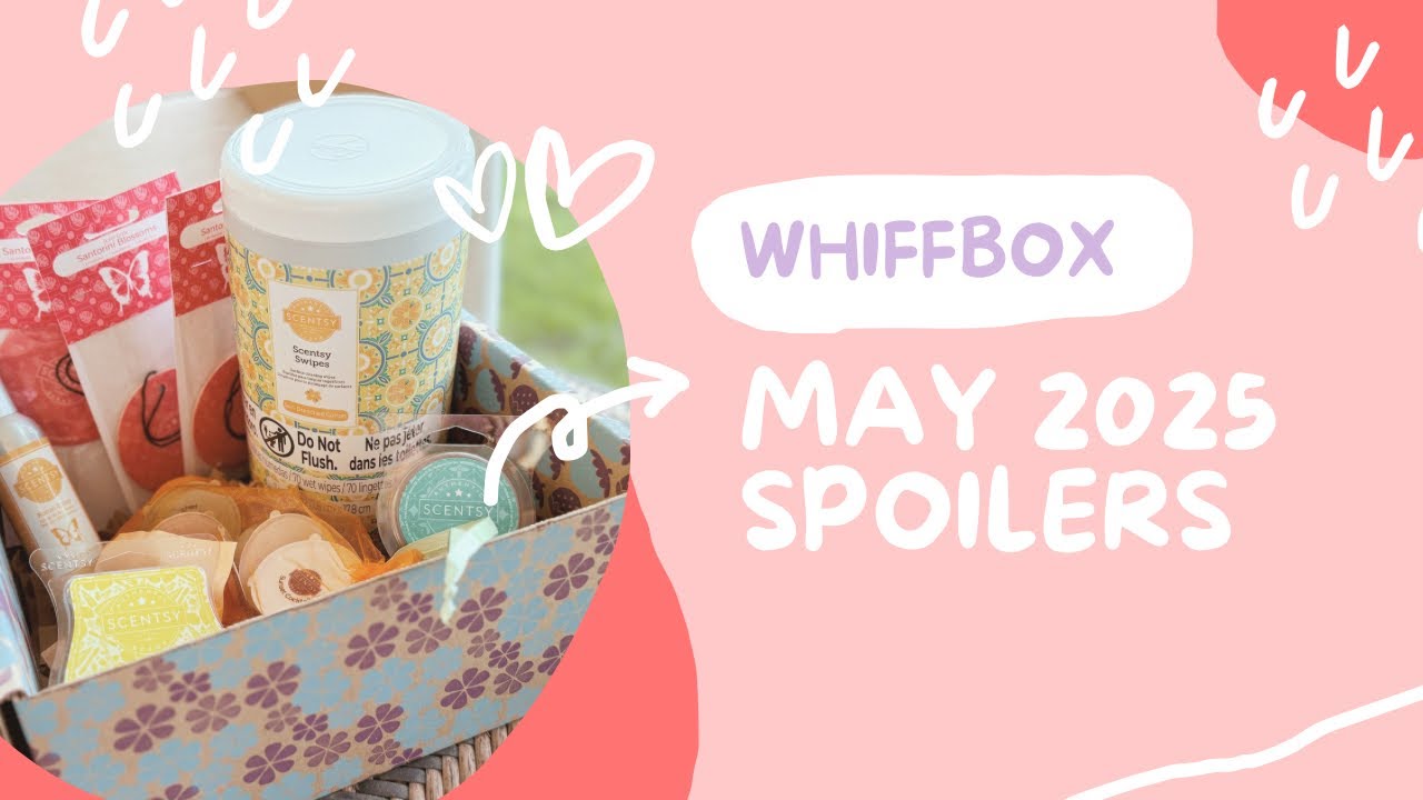 May 2025 | Scentsy Whiff Box Unboxing!
