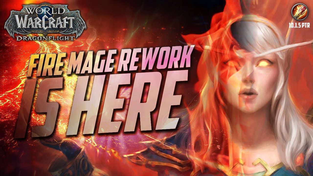 REBORN IN FLAMES! 10.1.5 Fire Mage Rework might just save Mage | Dragonflight Fractures in Time PTR