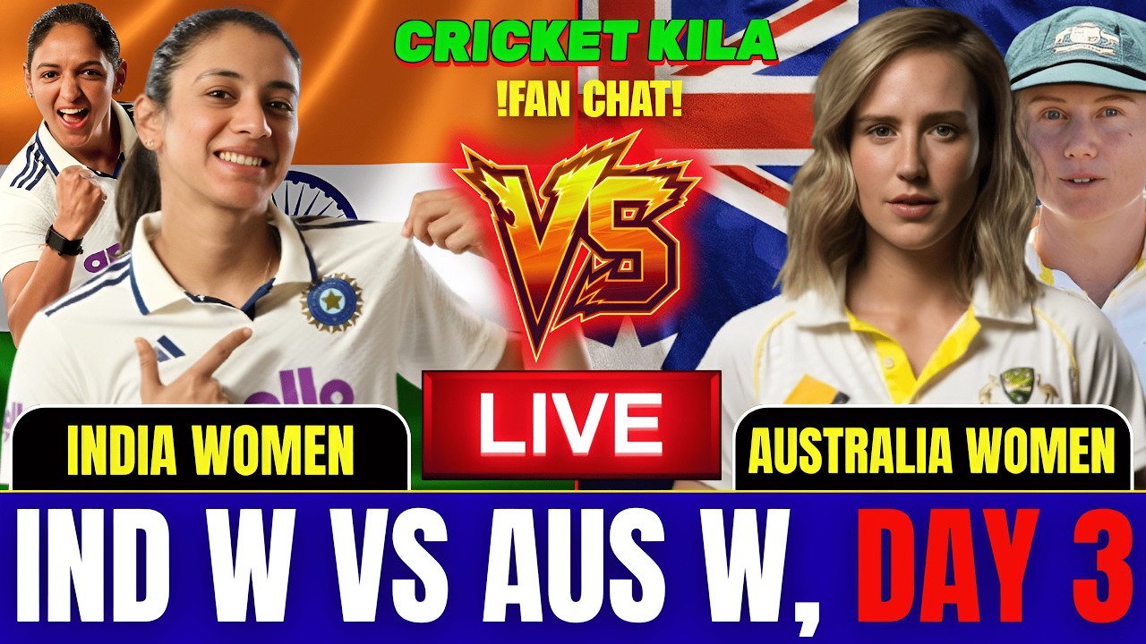 India Women vs Australia Women | Only Test, Day 3 | Live Score & Commentary | Cricket Kila |