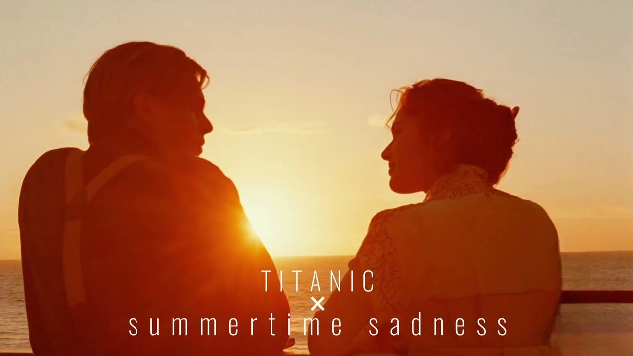Titanic × Summertime Sadness | [Edit]