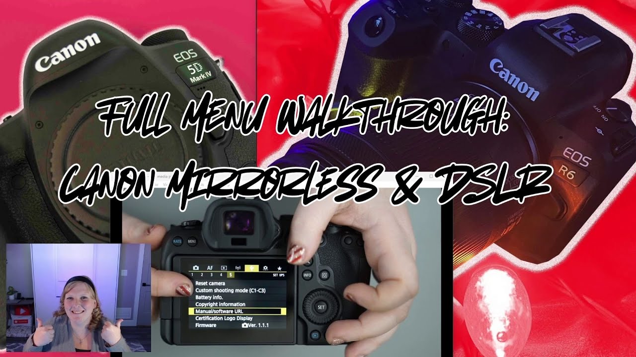Full Menu Walkthrough - Canon Mirrorless and DSLR