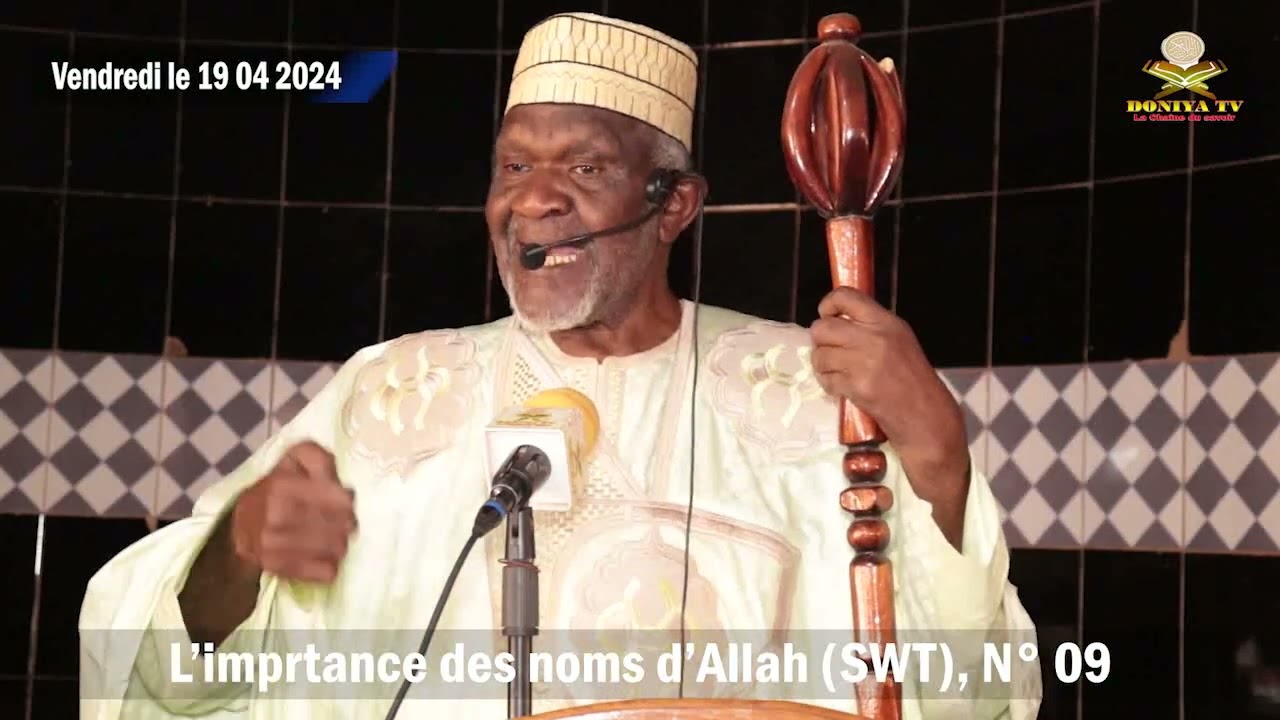 SERMON DE VENDREDI DU PR CHEICK YACOUB DOUCOURÉ SUR L'IMPORTANCE DES NOMS D'ALLAH (SWT). V: 09.