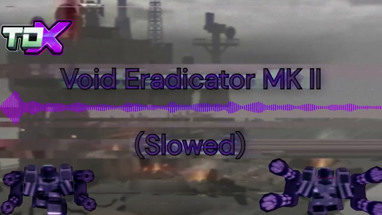 Void Eradicator MK II (Slowed) I TDX Soundtrack