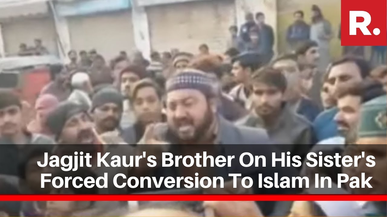 Jagjit Kaur's Brother Speaks To Republic TV About His Sister's Forced Conversion To Islam In Pak