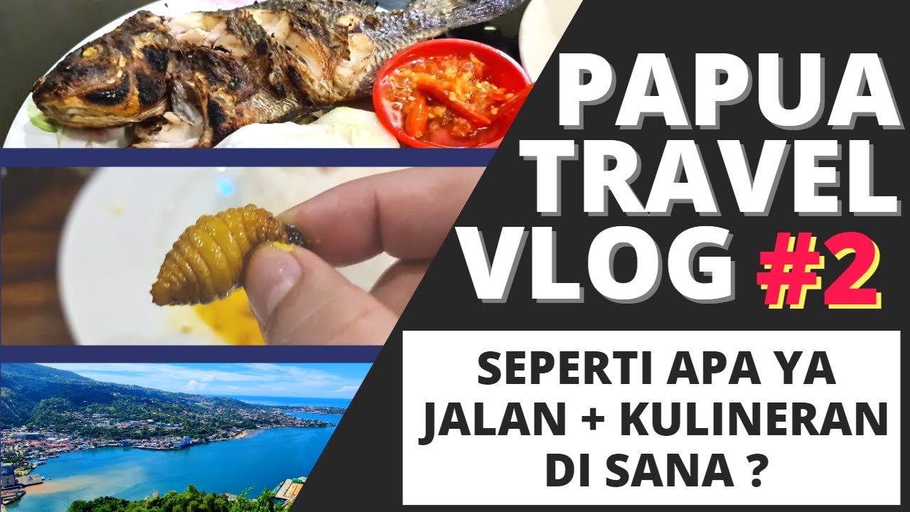 Kuliner enak dan wajib dicoba di Papua. Travel asik ke Tanah Papua yang indah, Must Try. Part 2.
