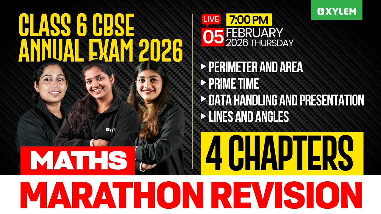 Class 6 CBSE Maths Annual Exam 2026 | 4 Chapters Marathon Revision | Xylem Class 6