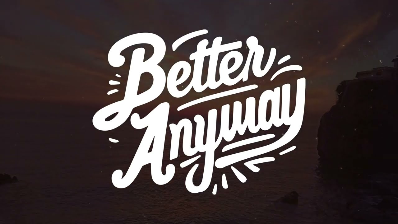 To Love Again - Better Anyway (Official Lyric Video)