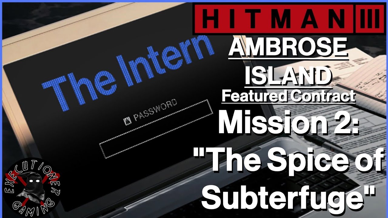 Hitman 3: Ambrose Island - Featured Contract - Mission 2: 