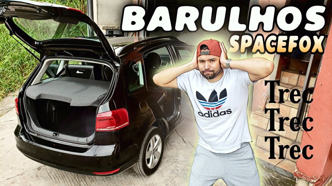 SPACEFOX BARULHOS Chatos!! Que vai fazer você DESISTIR DO CARRO (Resolvido!!!)