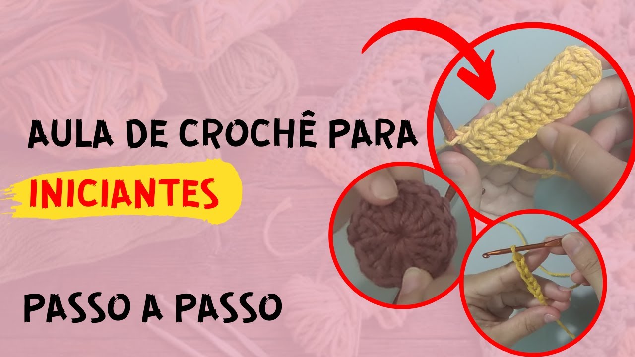 Aprenda croch&ecirc; do zero &ndash; Passo a Passo - Croch&ecirc; para Iniciantes