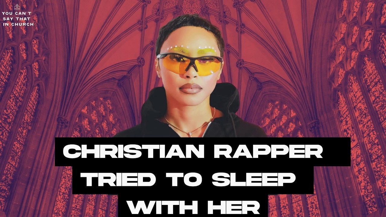CHRISTIAN RAPPER TRIED TO SLEEP WITH HER