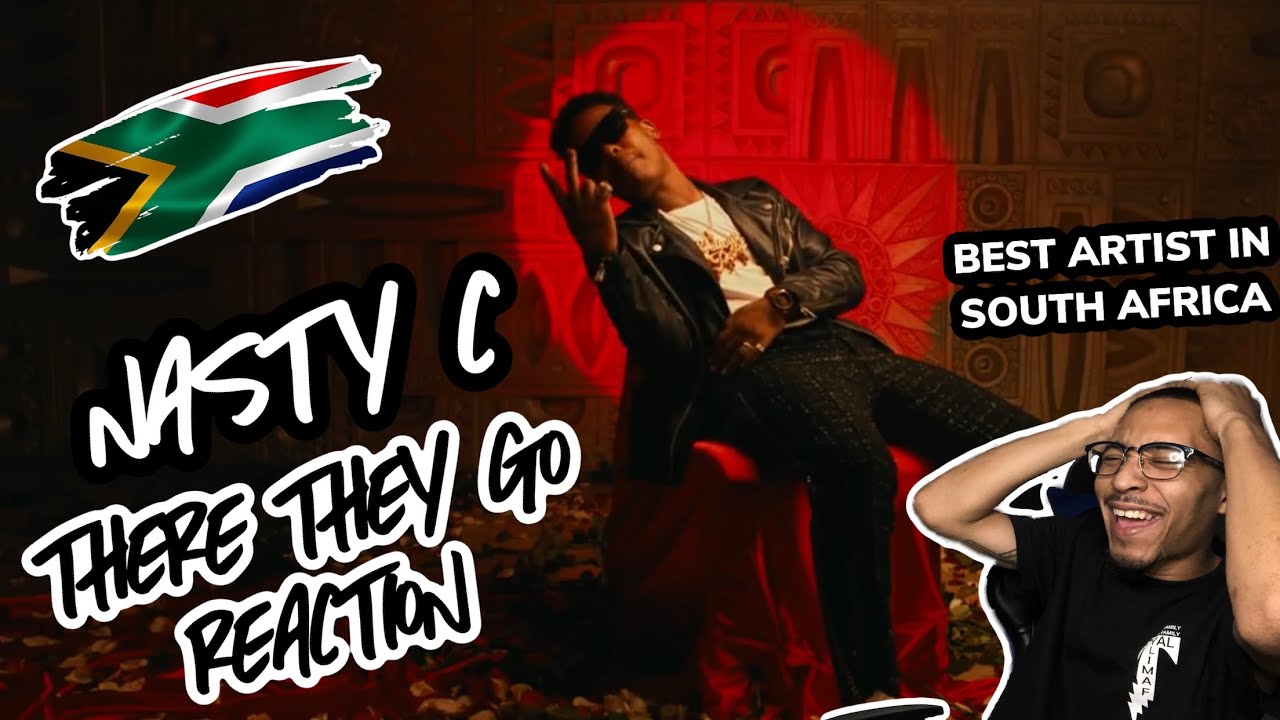 American Reacts To Nasty C - There They Go