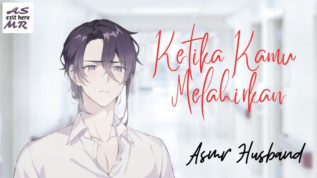 ASMR Husband | Ketika Kamu Melahirkan | ASMR COWOK