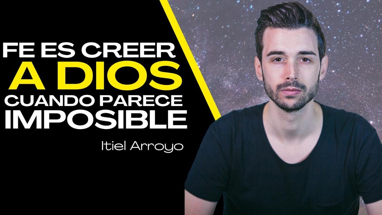 Si te es difícil creer a Dios, escucha este mensaje - Itiel Arroyo