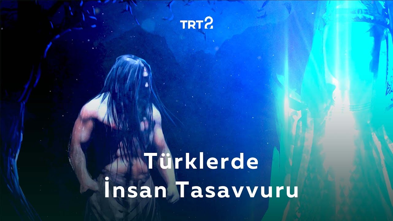 Türklerde İnsan Tasavvuru | Kökler
