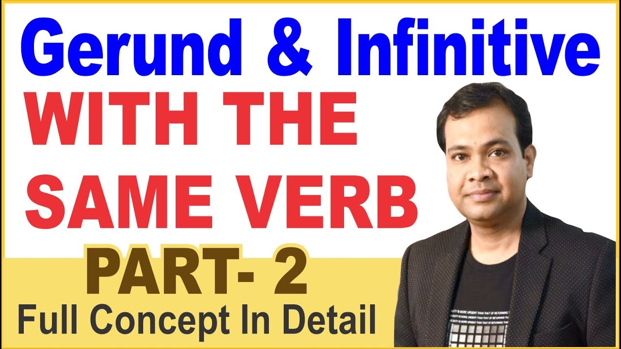Gerund and Infinitive with the same verb |--useful for SSC, UPSC, PCS, Judiciary and bank PO
