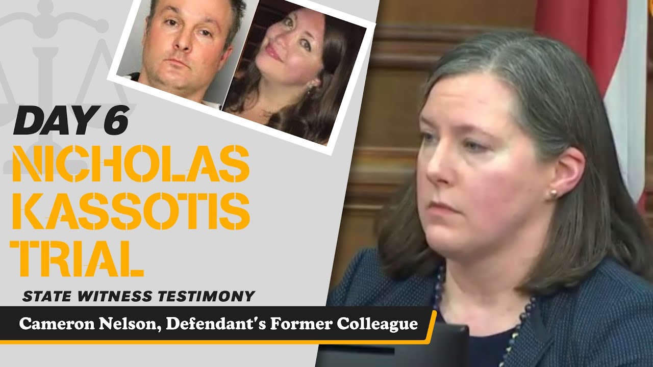 32 - Nicholas Kassotis Trial - State Witness Testimony - Cameron Nelson, Defendant Former Colleague