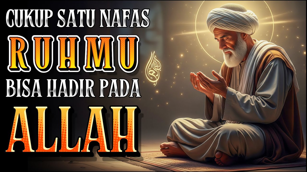 SATU NAFAS UNTUK MENGHADIRKAN RUH KE HADAPAN ALLAH..