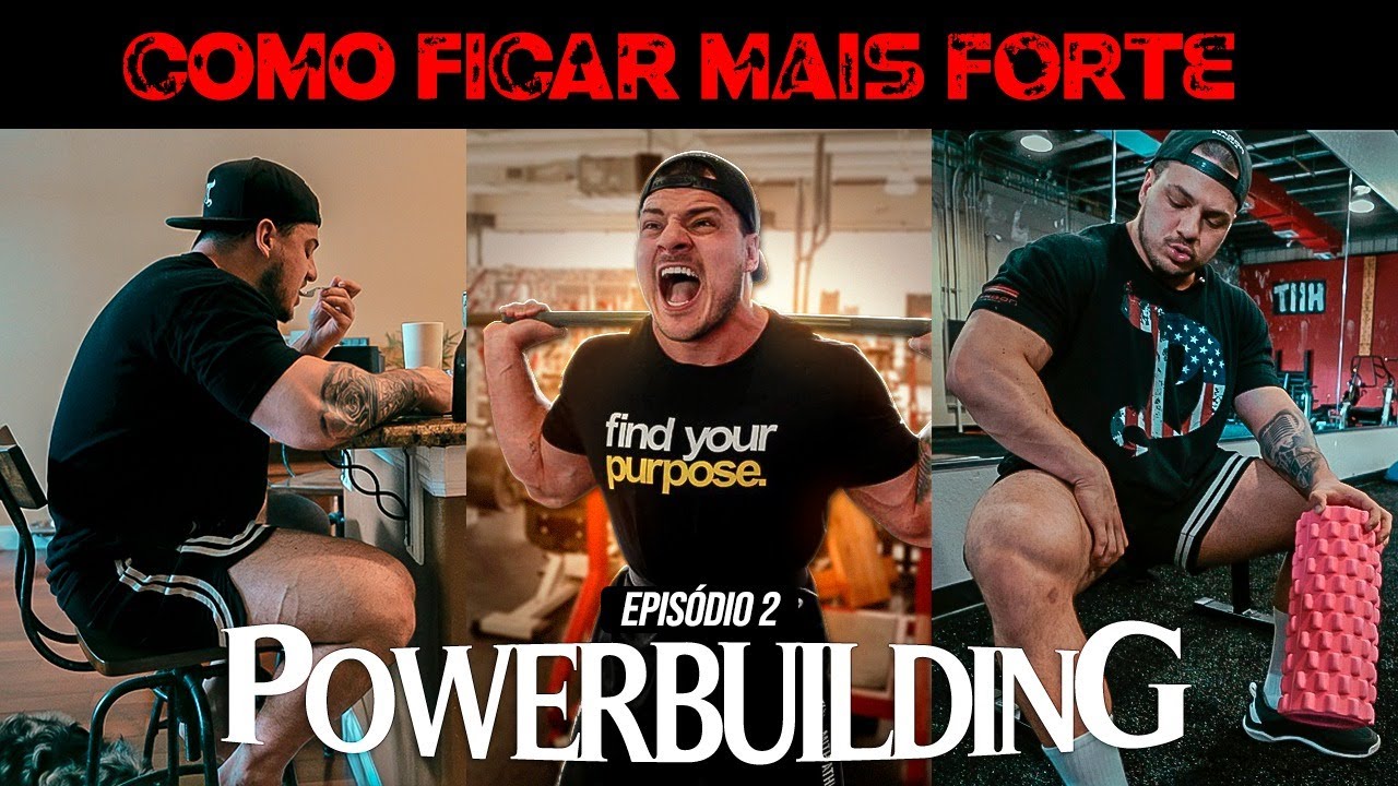TREINO E DIETA PRA GANHAR MAIS FOR&Ccedil;A | POWERBUILDING EP. 02