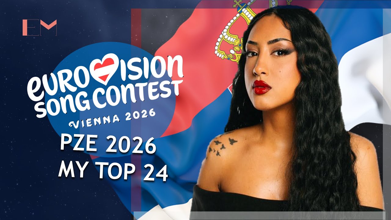 Eurovision Serbia 2026: MY TOP 24 (PESMA ZA EVROVIZIJU 2026)