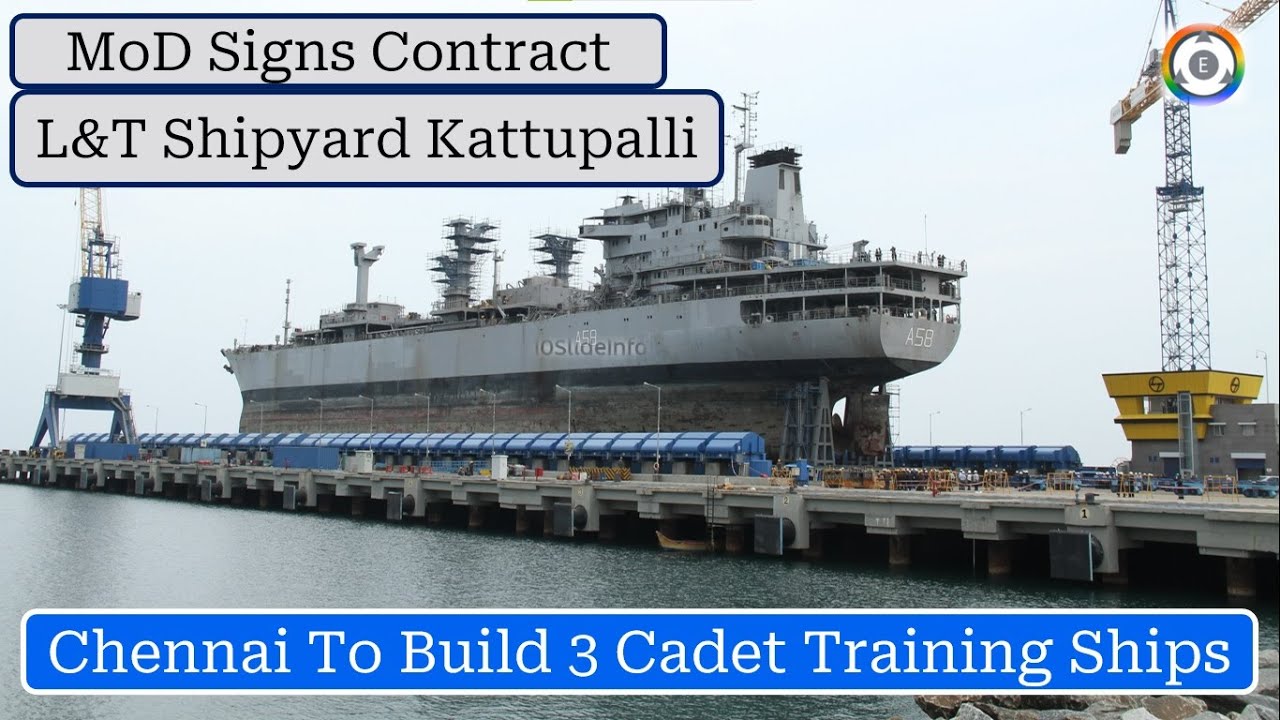 Chennai To Build 3 Cadet Training Ships | L&T Shipyard Kattupalli
