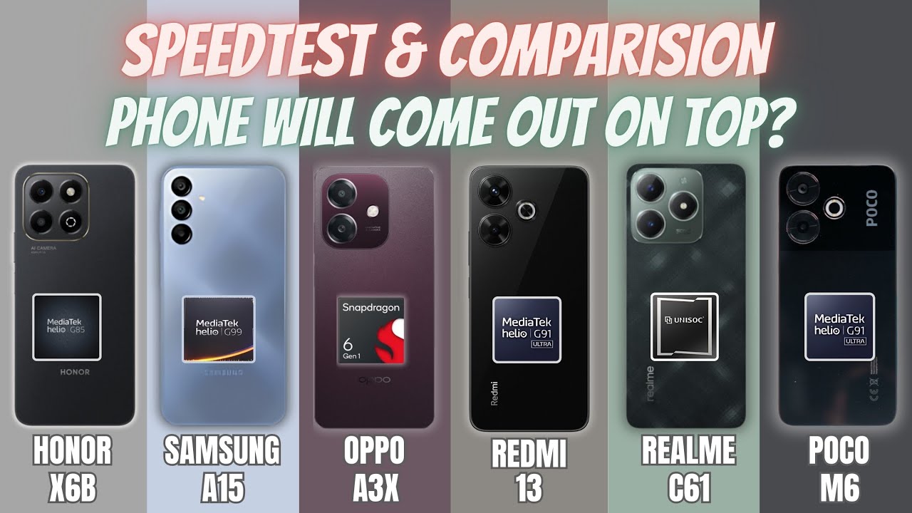 Redmi 13 vs Samsung A15 vs Poco M6 vs Honor X6b vs Oppo A3x vs Realme C61 Speedtest & Comparison