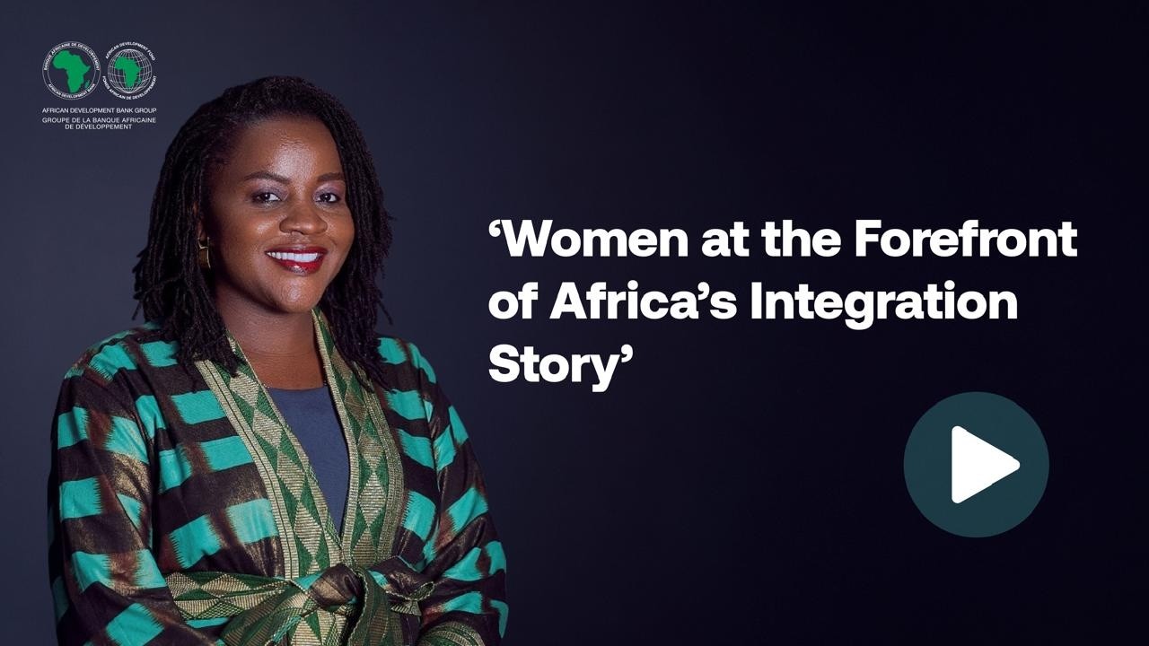 Women at the Forefront of Africa’s Integration Story