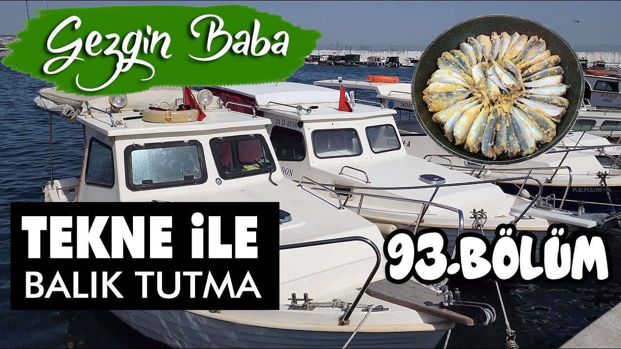 Tekne ile Balık Tutmaya Çıkıyoruz  | Teknede Balık Keyfi | Gezgin Baba | 93.Bölüm