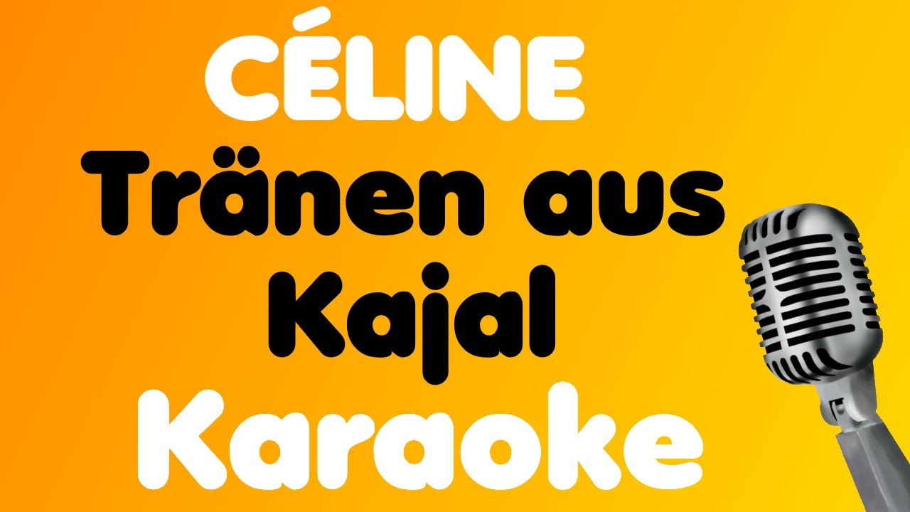 CÉLINE • Tränen aus Kajal • Karaoke