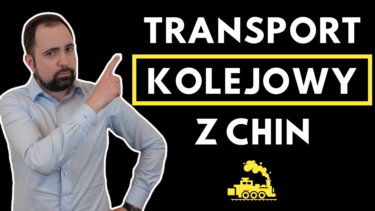 TRANSPORT KOLEJOWY Z CHIN | ILE KOSZTUJE?| JAK DŁUGO JEDZIE POCIĄG Z CHIN? INCOTERMS 2020