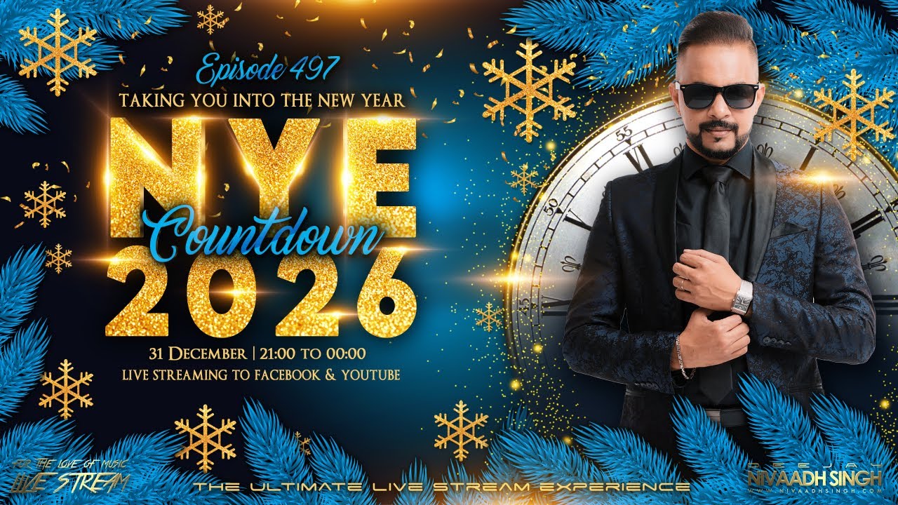 Deejay Nivaadh Singh - For The Love Of Music (NYE 2026 Countdown Ep. 497)