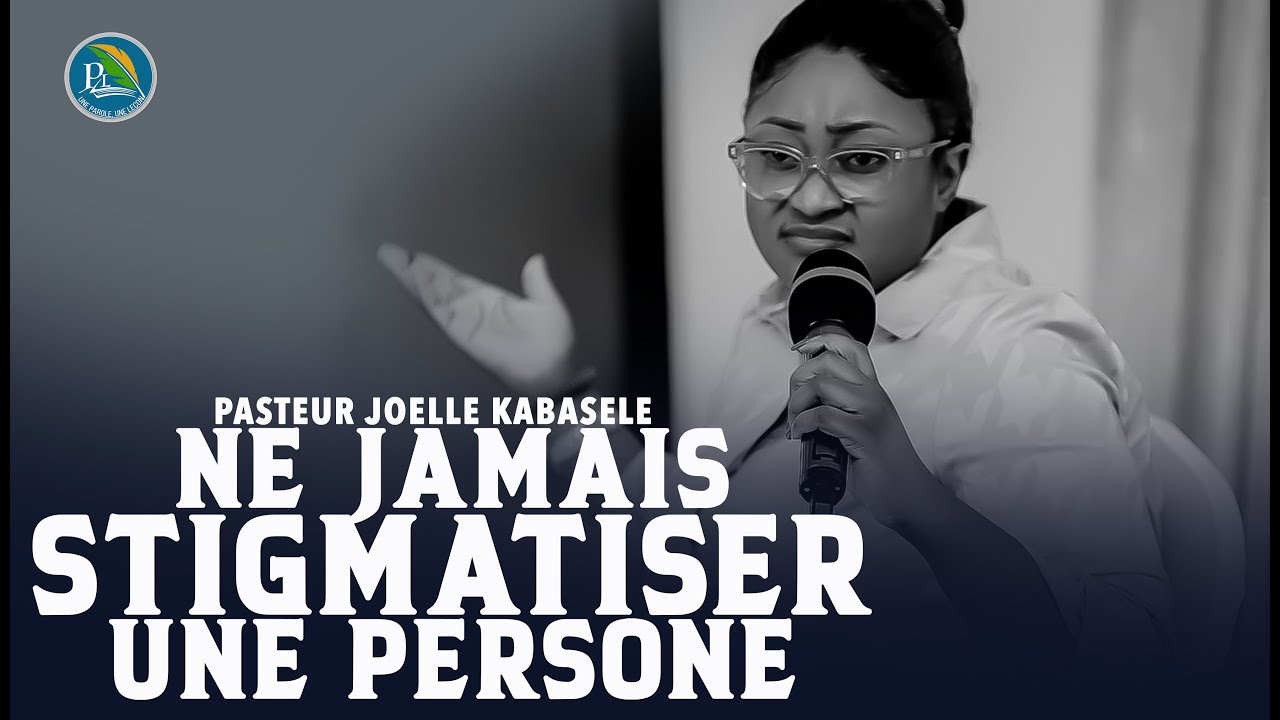Pasteur joelle kabasele  Attention, ne stigm@tise pas une personne