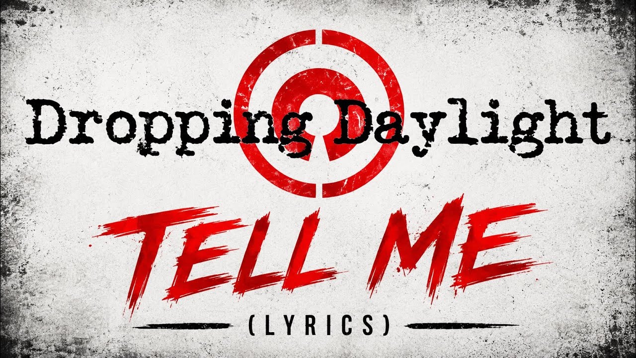 Dropping Daylight - Tell Me(w/lyrics)