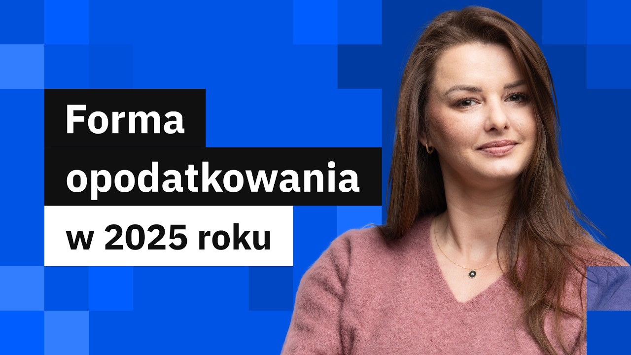Zmiana formy opodatkowania 2025 – jaka forma opodatkowania jest najlepsza dla firmy jednoosobowej?