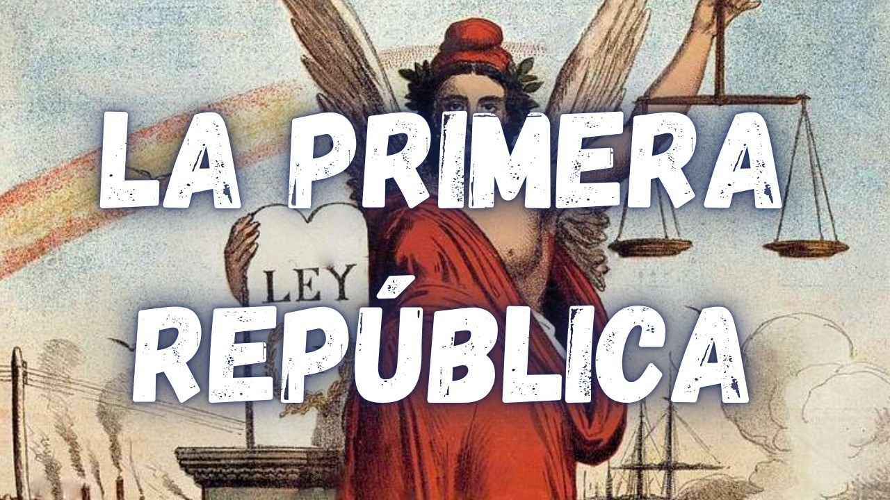 LA PRIMERA REP&Uacute;BLICA ESPA&Ntilde;OLA explicada en 4 MINUTOS
