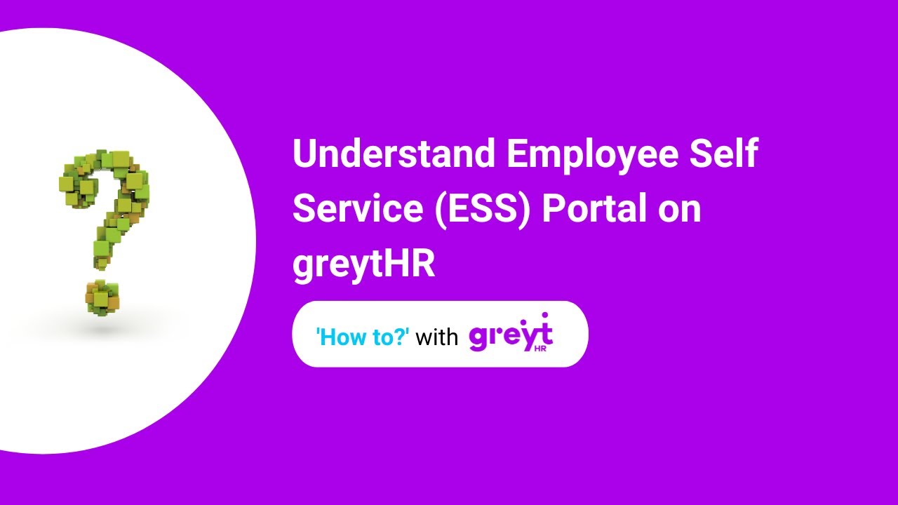 Understand Employee Self Service (ESS) Portal on greytHR!