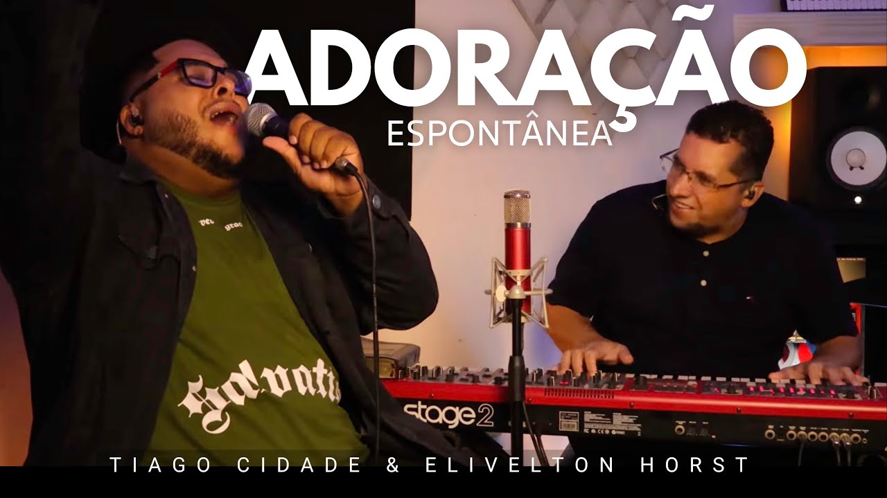 Adoração Espontânea | Tiago Cidade & Elivelton Horst