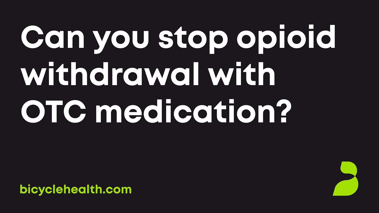 Can you stop opioid withdrawal using over-the-counter medication?