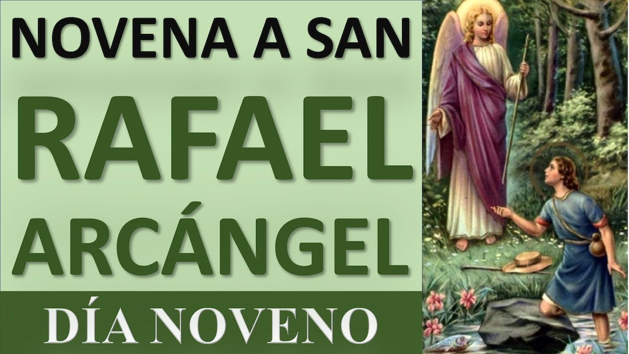NOVENA A SAN RAFAEL ARCÁNGEL |DÍA 9| SANACIÓN, LIBERACIÓN, DEUDAS, HIJOS, FAMILIA Y PROSPERIDAD