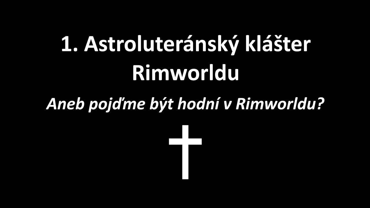 Rimworld (III.): Jen víra nás zachrání