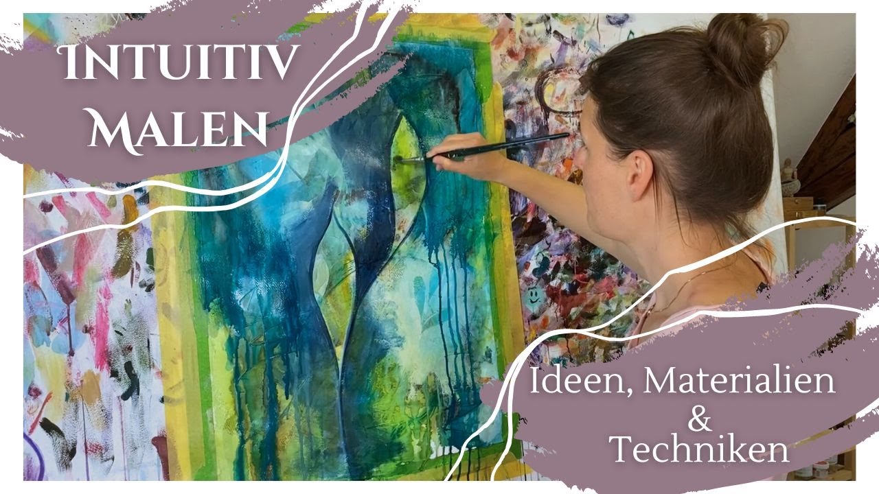 Intuitiv Malen 🎨 Materialien, Techniken, Ideen