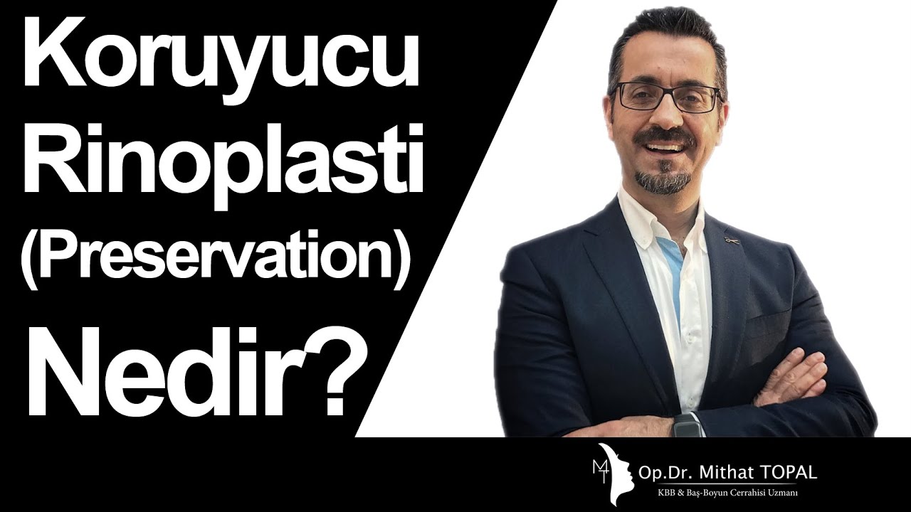 Koruyucu Rinoplasti (Preservation) Nedir? | Rhinoplasty Turkey | Op. Dr. Mithat Topal