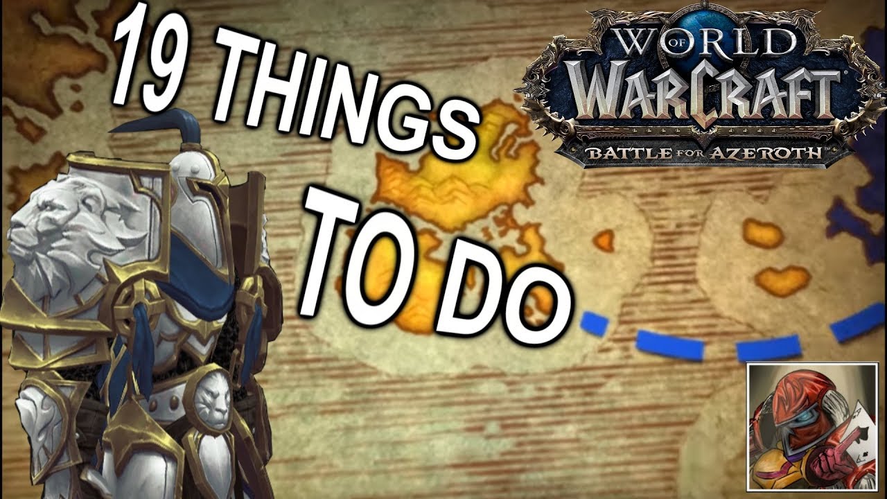 19 Things to do Before BfA/Patch 8.0