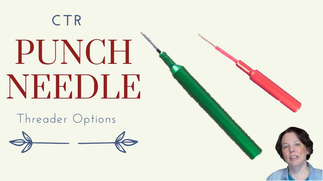 What Threader Can You  Use in CTR Punch Needle Tool?