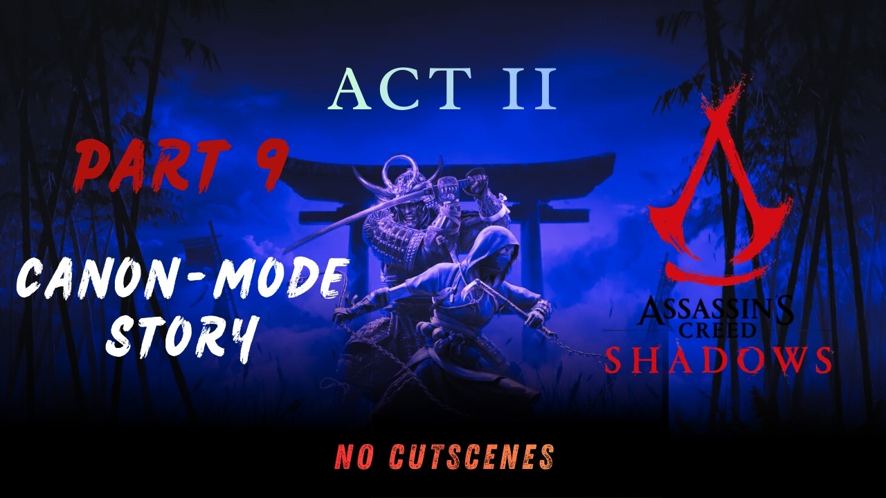 ACT II, FULL GAMEPLAY on Assassin's Creed Shadows - PART 9